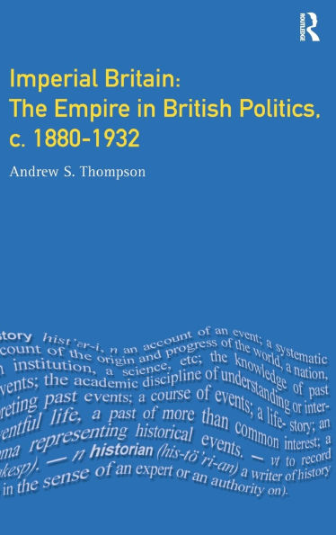 Imperial Britain: The Empire British Politics, c. 1880-1932