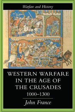 Western Warfare In The Age Of The Crusades, 1000-1300