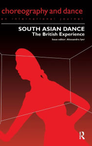 Title: South Asian Dance: The British Experience, Author: Alessandra Iyer