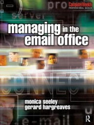 Title: Managing in the Email Office, Author: Monica Seeley