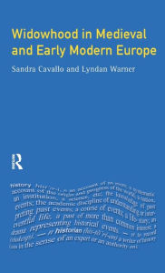 Title: Widowhood in Medieval and Early Modern Europe, Author: Sandra Cavallo