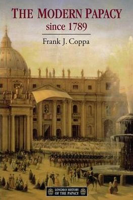 The Modern Papacy, 1798-1995