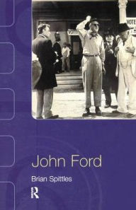 Title: John Ford, Author: Brian Spittles