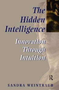 Title: The Hidden Intelligence, Author: Sandra Weintraub