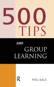 Title: 500 Tips on Group Learning, Author: Sally Brown