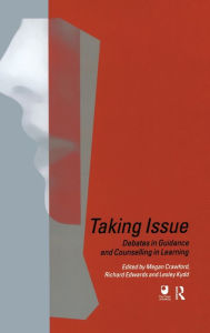 Title: Taking Issue: Debates in Guidance and Counselling in Learning, Author: Megan Crawford