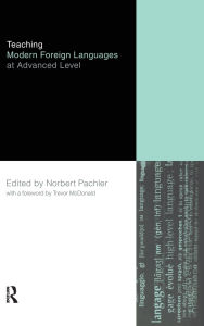 Title: Teaching Modern Foreign Languages at Advanced Level, Author: Norbert Pachler