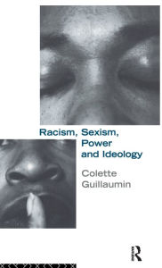 Title: Racism, Sexism, Power and Ideology, Author: Colette Guillaumin