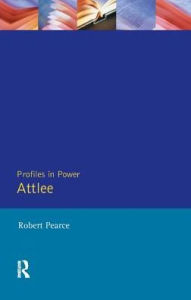 Title: Attlee, Author: Robert Pearce