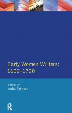 Early Women Writers: 1600 - 1720