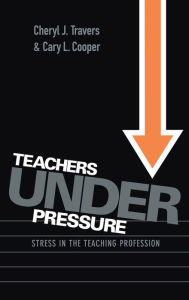 Title: Teachers Under Pressure: Stress in the Teaching Profession, Author: Cary Cooper