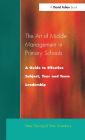 The Art of Middle Management: A Guide to Effective Subject,Year and Team Leadership