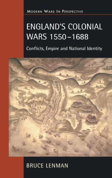 England's Colonial Wars 1550-1688: Conflicts, Empire and National Identity