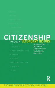 Title: Citizenship Through Secondary History, Author: James Arthur