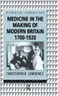 Medicine in the Making of Modern Britain, 1700-1920