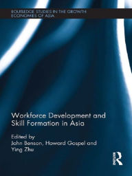 Title: Workforce Development and Skill Formation in Asia, Author: John Benson