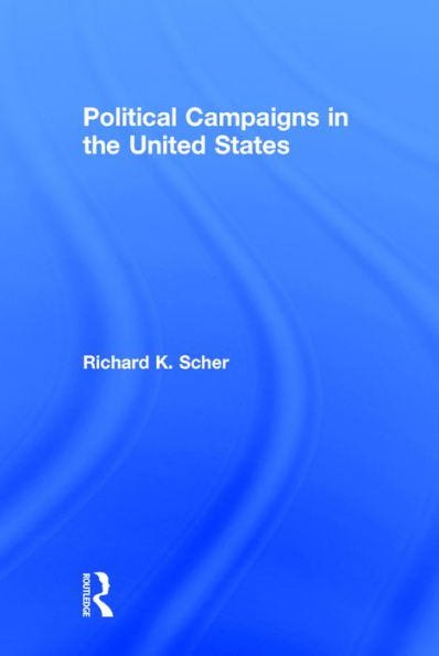 Political Campaigns in the United States / Edition 1