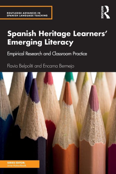 Spanish Heritage Learners' Emerging Literacy: Empirical Research and Classroom Practice / Edition 1