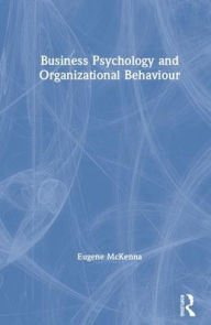 Title: Business Psychology and Organizational Behaviour / Edition 6, Author: Eugene McKenna