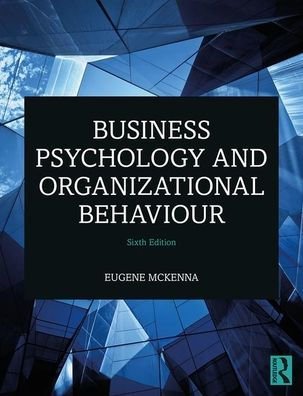 Business Psychology and Organizational Behaviour / Edition 6