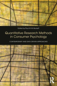 Title: Quantitative Research Methods in Consumer Psychology: Contemporary and Data Driven Approaches / Edition 1, Author: Paul Hackett