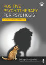 Positive Psychotherapy for Psychosis: A Clinician's Guide and Manual / Edition 1