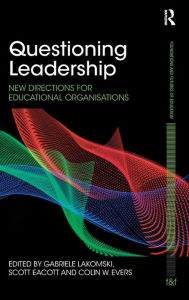 Title: Questioning Leadership: New directions for educational organisations / Edition 1, Author: Gabriele Lakomski