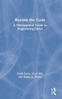 Beyond the Code: A Philosophical Guide to Engineering Ethics / Edition 1
