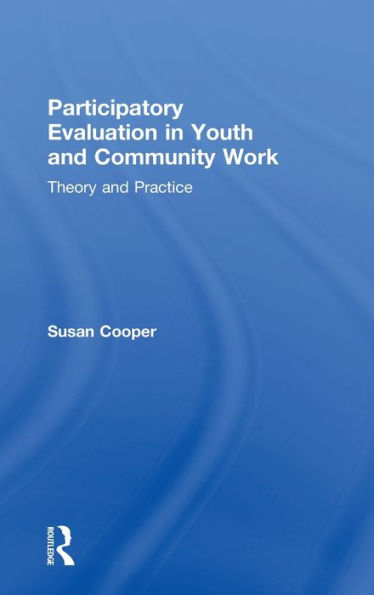 Participatory Evaluation Youth and Community Work: Theory Practice