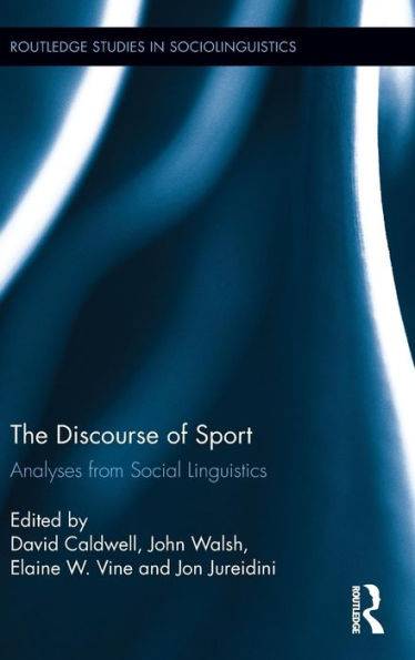 The Discourse of Sport: Analyses from Social Linguistics / Edition 1