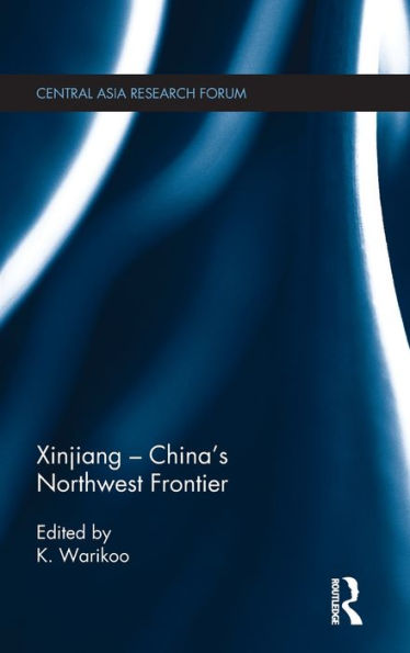 Xinjiang - China's Northwest Frontier / Edition 1