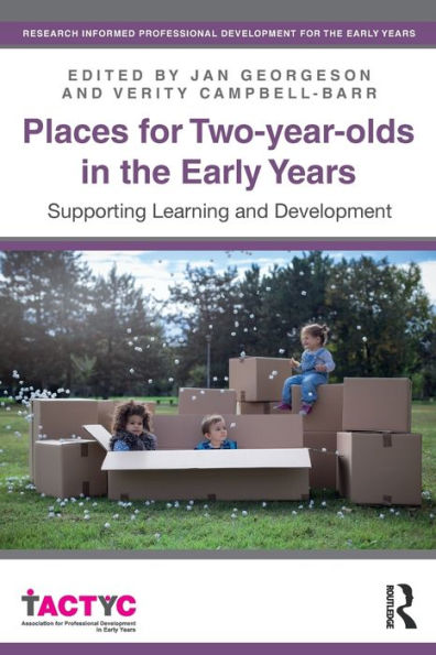 Places for Two-year-olds in the Early Years: Supporting Learning and Development / Edition 1