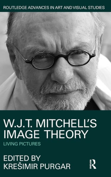 W.J.T. Mitchell's Image Theory: Living Pictures / Edition 1