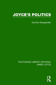 Title: Joyce's Politics, Author: Dominic Manganiello