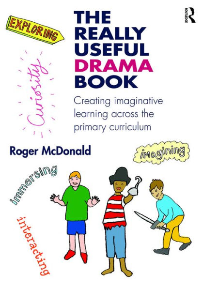 The Really Useful Drama Book: Using Picturebooks to Inspire Imaginative Learning