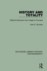 Android books download free pdf History and Totality: Radical Historicism From Hegel to Foucault