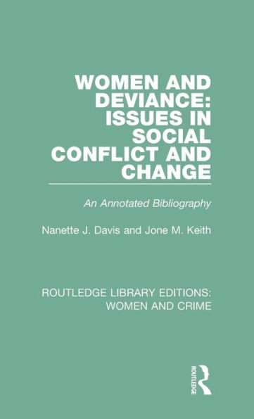 Women and Deviance: Issues in Social Conflict and Change: An Annotated Bibliography / Edition 1