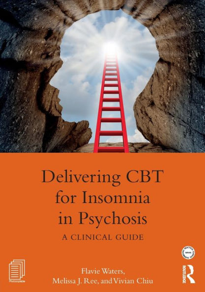 Delivering CBT for Insomnia Psychosis: A Clinical Guide