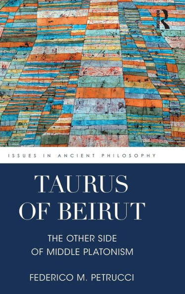 Taurus of Beirut: The Other Side of Middle Platonism / Edition 1