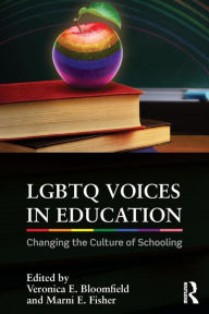 Title: LGBTQ Voices in Education: Changing the Culture of Schooling / Edition 1, Author: Veronica E. Bloomfield