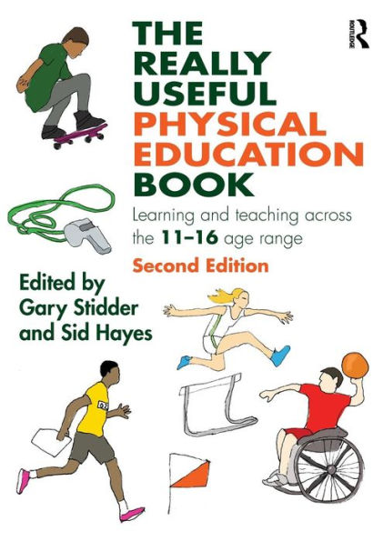 The Really Useful Physical Education Book: Learning and teaching across the 11-16 age range / Edition 2