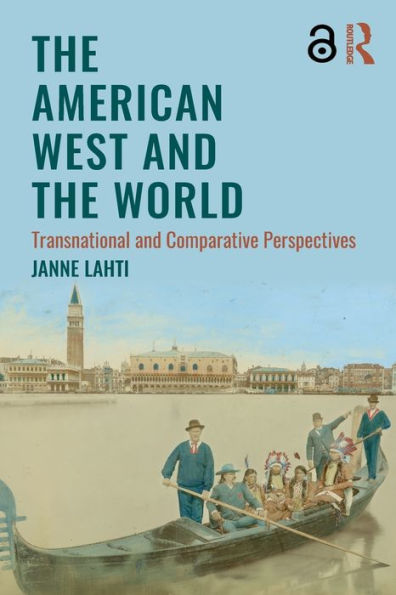 The American West and the World: Transnational and Comparative Perspectives / Edition 1