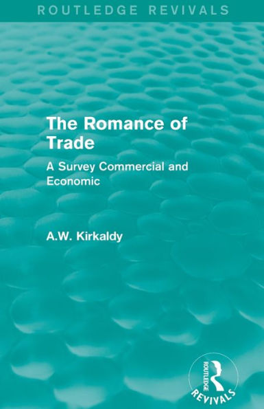 The Romance of Trade: A Survey Commercial and Economic