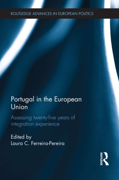 Portugal the European Union: Assessing Twenty-Five Years of Integration Experience