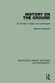Title: History on the Ground, Author: Maurice Beresford