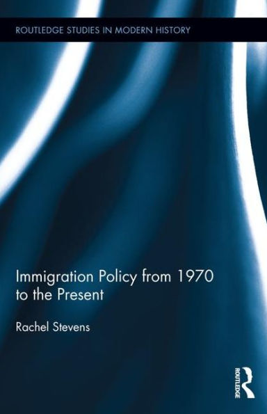 Immigration Policy from 1970 to the Present / Edition 1