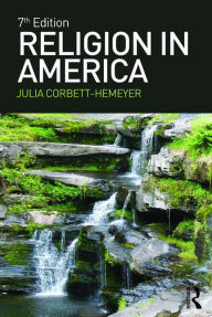 Title: Religion in America / Edition 7, Author: Julia Corbett Hemeyer