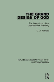 Real book 2 pdf download The Grand Design of God: The Literary Form of the Christian View of History by C. A. Patrides 9781138188198 English version