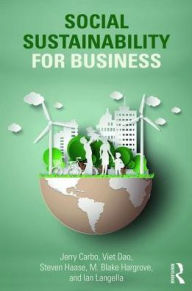 Title: Social Sustainability for Business / Edition 1, Author: Jerry A. Carbo
