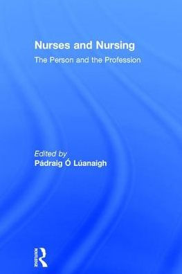 Nurses and Nursing: the Person Profession